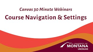 Canvas 30 Minute Webinars: Course Navigation and Settings by UMOnline 11 views 3 weeks ago 22 minutes