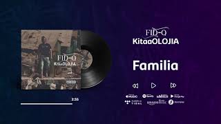 Fid Q - Familia Feat Naomisia (KItaaOLOJIA)