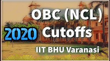 IIT (BHU) Varanasi | 2020 | OBC (NCL) Cutoffs | Neutral Gender | IIT Official | 2020 cuttoffs IIT