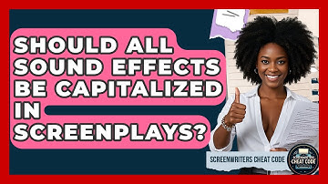 Should All Sound Effects Be Capitalized In Screenplays? - Screenwriter