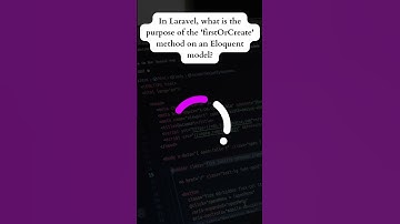 Question: In Laravel, What is the Purpose of the 