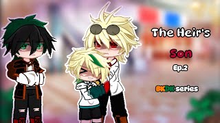 [💚] The heir's Son [🧡] || 💚BKDK Series🧡 || Ep. 2 || GCMV || 📣MY AU📣