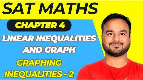 Chapter 4 | Linear Inequalities and Graph | Part 6 | SAT Maths | Graphing Inequalities