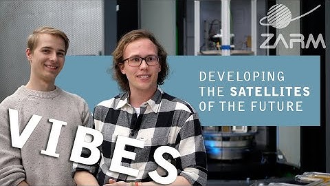 Developing the satellites of the future - VIBES
