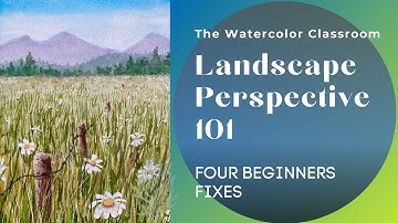Landscape Perspective 101 - Easy Watercolor Fixes for 4 Beginner Mistakes When Painting a Landscape.