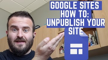 Google Sites Step by Step Tutorial: Unpublish Your Site (4.4)