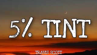 travis scott - 5% TINT (lyrics) Resimi