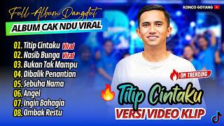 Cak ndu Viral !! TITIP CINTAKU - NASIB BUNGA - BUKAN TAK MAMPU || FULL ALBUM DANGDUT KOPLO 2026