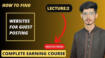How to find exact Websites for Guest Posting || Guest Blogging Course 2023 || Lecture 2
