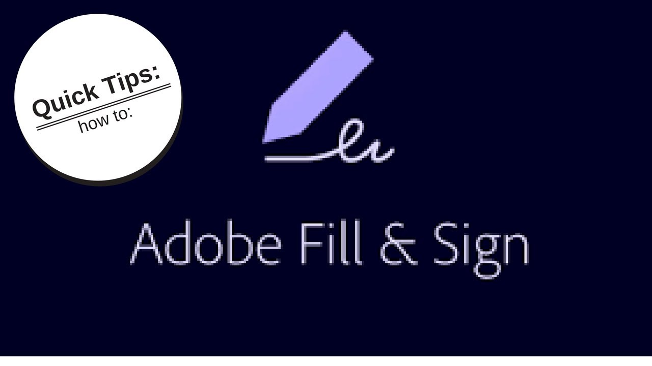 Quick Tips: Adobe Fill & Sign - YouTube