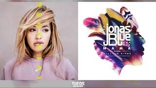 Your Mama | Rita Ora vs. Jonas Blue (feat. William Singe) (Mashup)
