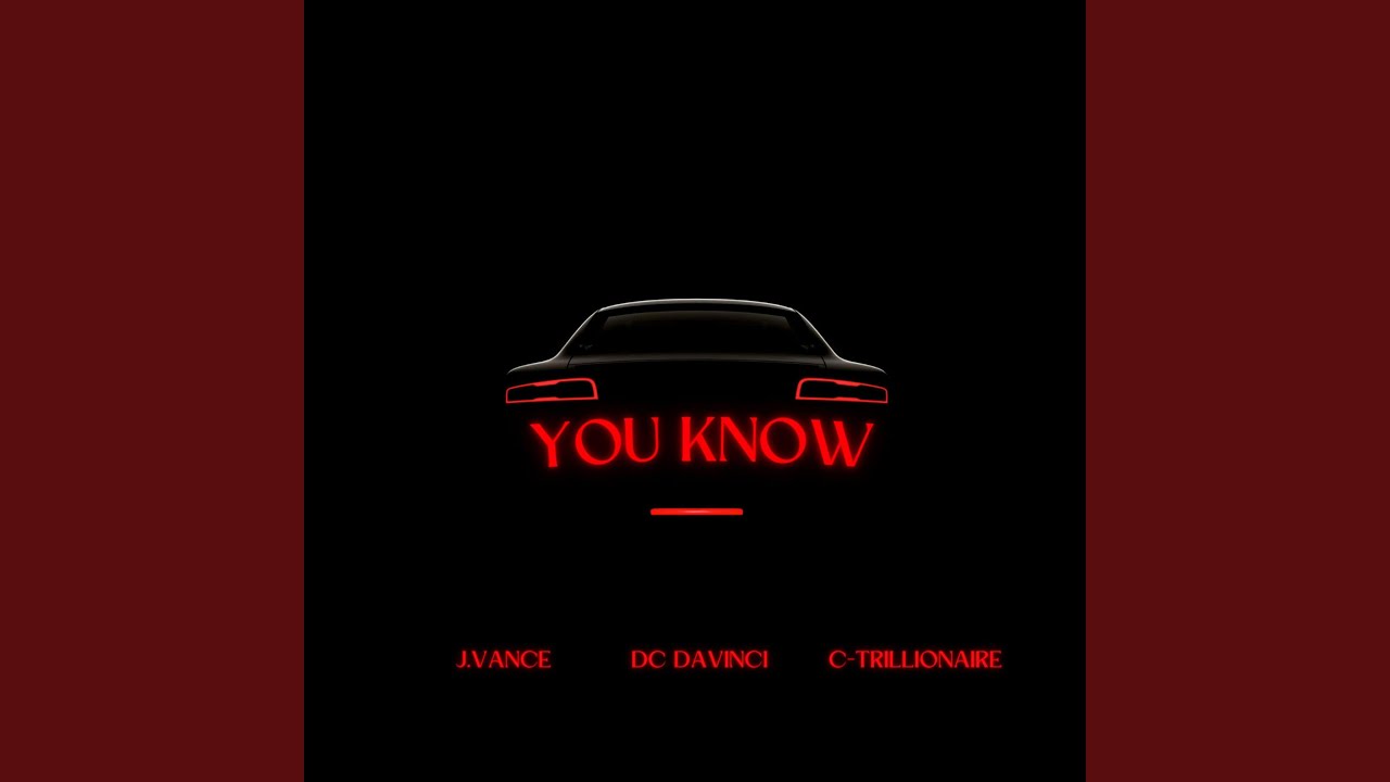 Assista a You Know (feat. DC Davinci & C-Trillionaire) no YouTube Assista a You Know (feat. DC Davinci & C-Trillionaire) no YouTube