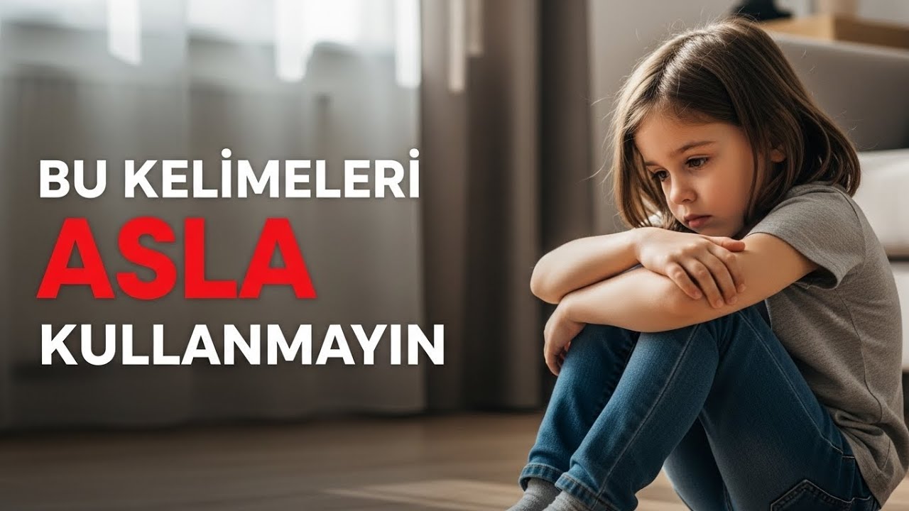 Çocuğunuza Sakın Bunu Söylemeyin! Özgüveni Yıkan Kelimeler