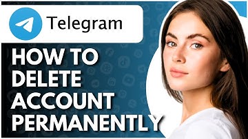 How To Delete Telegram Account Permanently - Full Guide
