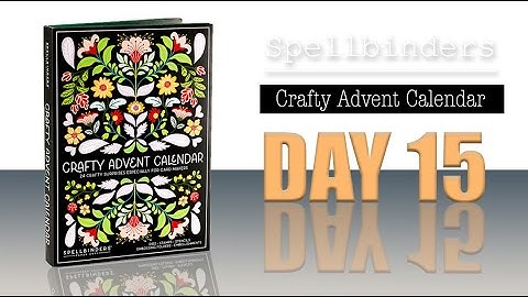 Crafty Advent Calendar 2025 Day15 / Spellbinders