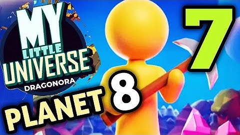 My Little Universe Planet 8 Dragonora Part 7 Gameplay Walkthrough