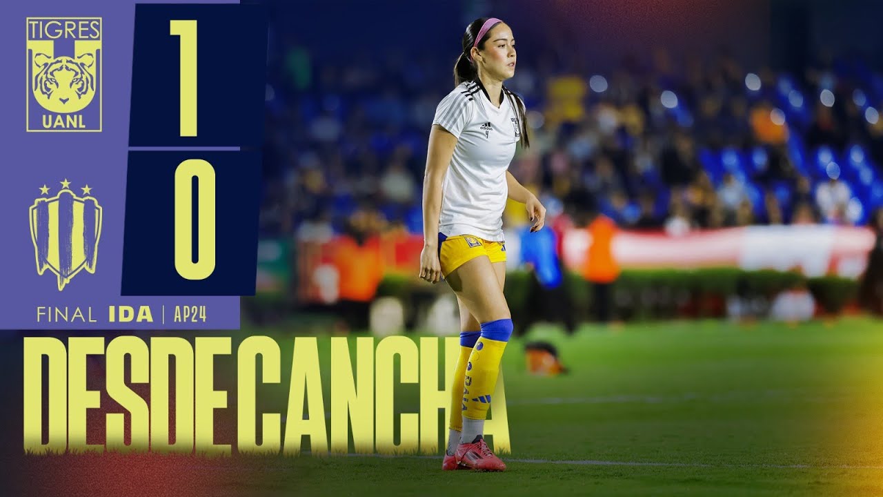 🥅 Resumen Desde Cancha | Tigres 1 - 0 Rayadas | Final Ida | Apertura ...