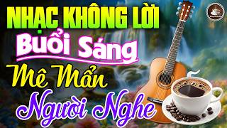 Nhạc Phòng Trà, Cafe Sáng PHÊ SỞN DA GÀ | Hòa Tấu Guitar Không Lời Hay Nhất | Nhạc Test Loa Chuẩn