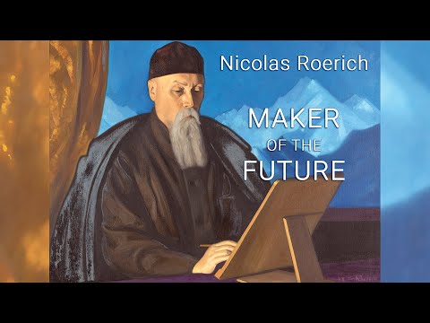 Nicholas Roerich. Maker of the Future