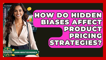 How Do Hidden Biases Affect Product Pricing Strategies? - Learn About Economics