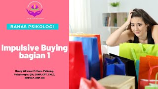 Bahas Psikologi: Impulsive buying part 1