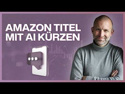 Amazon-Titel auf 75 Zeichen kürzen und Artikel-Highlights erstellen mit AI