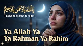 Ya Allah Ya Rahman Ya Rahim| Emotional Islamic Nasheed | Spiritual Healing & Inner Peace