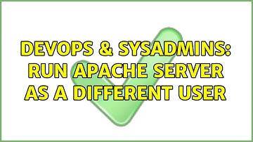 DevOps & SysAdmins: Run Apache server as a different user