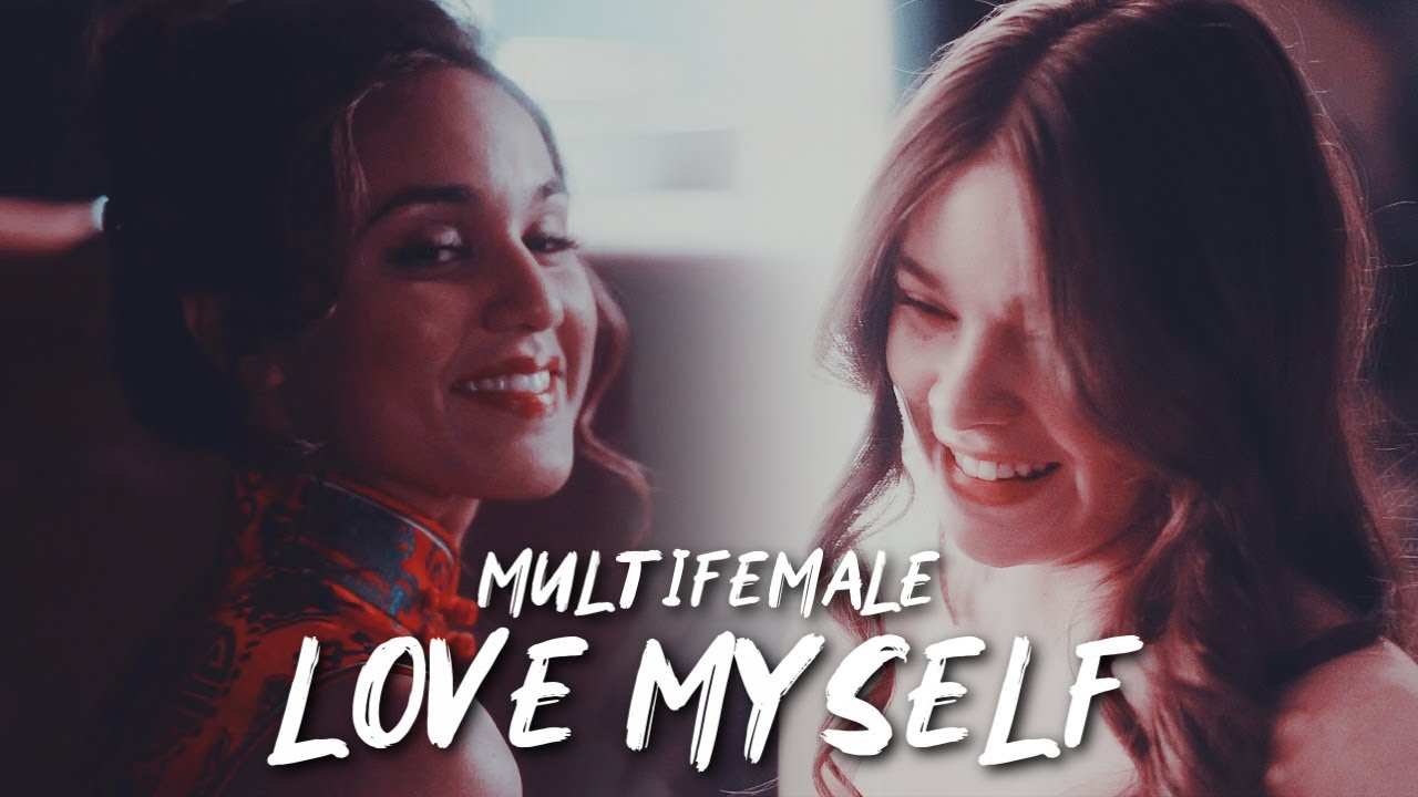 ● Multifemale | Love Myself