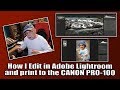 PREMIERE! How I Edit in Adobe Lightroom and print to the CANON PRO 100