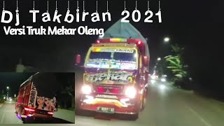 Dj Takbiran Versi Truck Mekar Oleng 2021// oleng parah