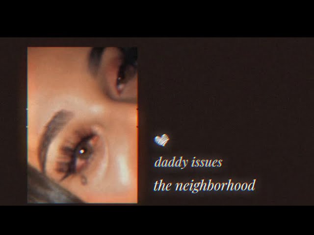 The Neighbourhood - Daddy Issues :: Indie Shuffle