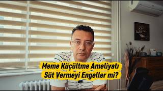 Meme Küçültme Ameliyatı Süt Vermeyi Engeller Mi?