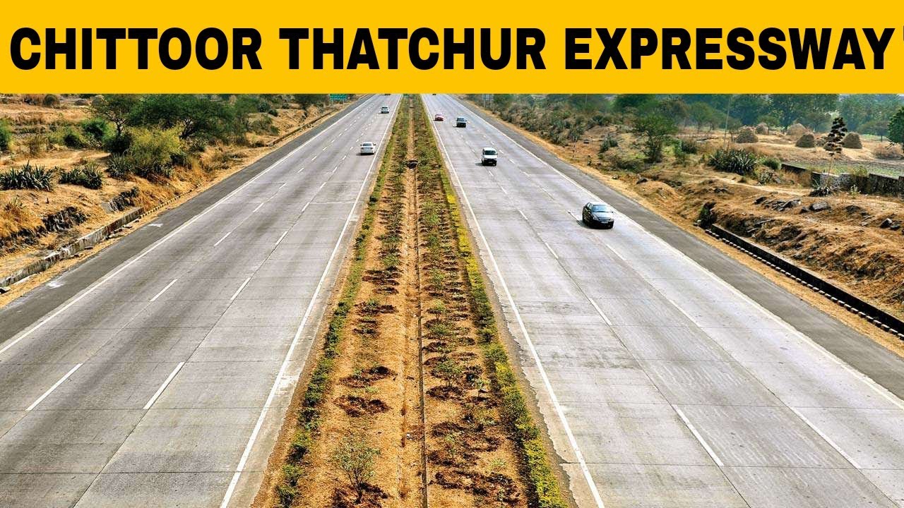 Know about Chittoor Thatchur expressway | latest news | length ...