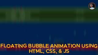 Create Floating Bubbles Animation With Html Css Fun Background Effect Tutorial