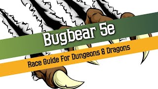 Bugbear 5e - Race Guide for Dungeons and Dragons