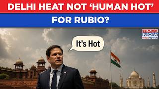 Rubio Jokes About Delhi Heat - This Not Human Hot For Trump Aide As Severe Heatwave Grips India