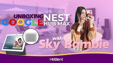 SKYBAMIBIE: Unboxing Google Nest Hub Max
