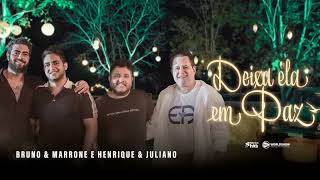 Bruno e Marrone Feat Henrique e Juliano - Deixa Ela Em Paz