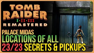 Palace Midas – All Secrets & Pickups - Tomb Raider 1 Remastered