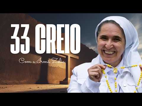 Oração Poderosa dos 33 Creio com Irmã Zélia: Para Expulsar Todo Mal