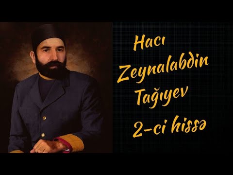 Hacı Zeynalabdin Tağıyev Haqqında. 2-ci hissə