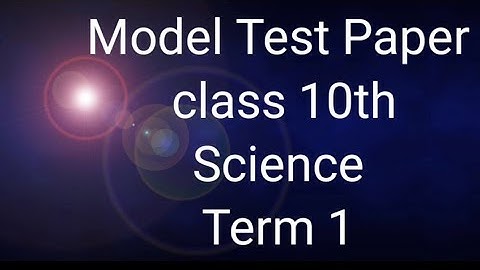 Model Test Paper/Class 10th solved/Science/Term 1/November 2021