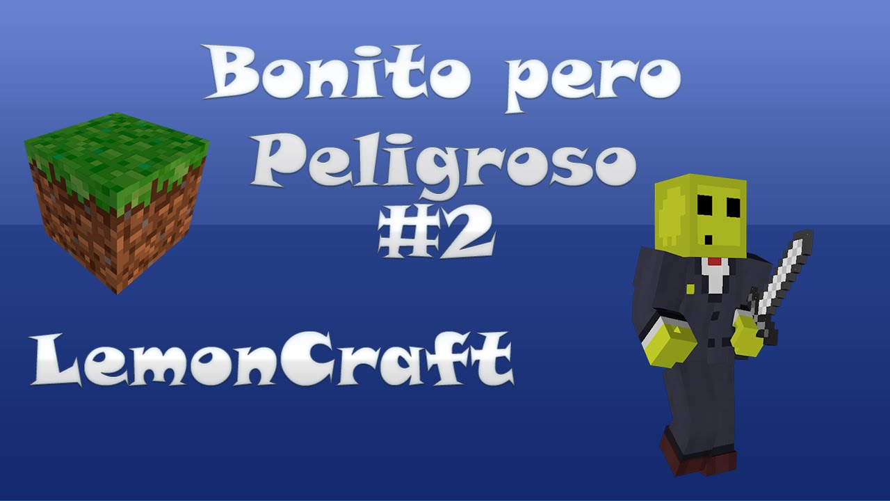 Bonito pero Peligroso[Minecraft]LemonCraft #2 - YouTube