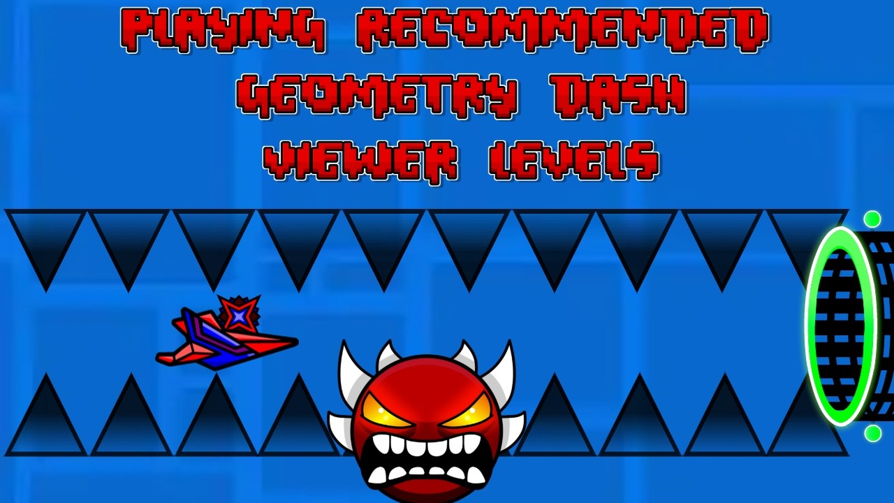 PLAYING GEOMETRY DASH LEVELS RECOMMENDED BY VIEWERS - YouTube