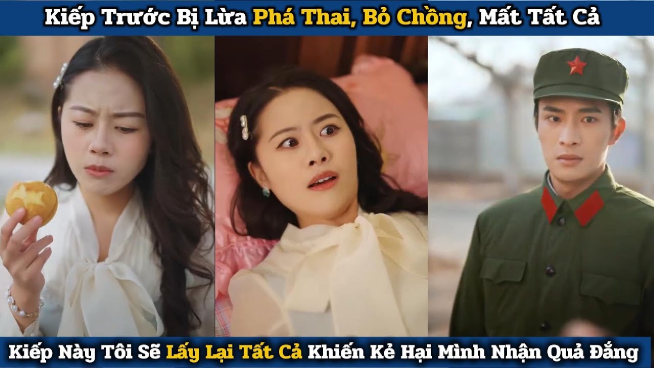 Kiếp Trước Bị Lừa Phá Thai, Bỏ Chồng, Mất Tất Cả, Kiếp Này Tôi Sẽ Trả Lại Tất Cả Cho Kẻ Hại Mình