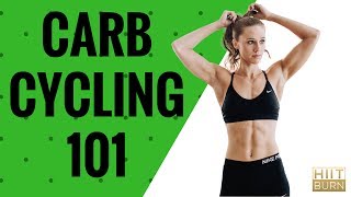 Carb Cycling 101 || HIITBURN Carb Cycle Tips