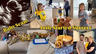 Aoife Started Nursery! Baby Scan!
