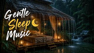 Gentle Sleep Music 🌙 Relax Your Mind & Drift Away