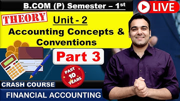 Financial Accounting Concepts & Conventions | B.COM (Prog.) Semester 1 | DU Past 10 Years Part 3